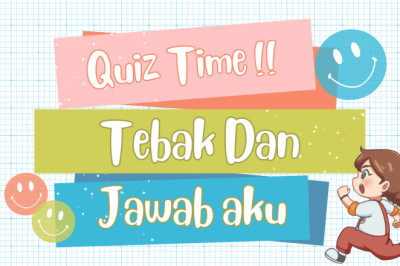 TEBAK DAN JAWAB AKU