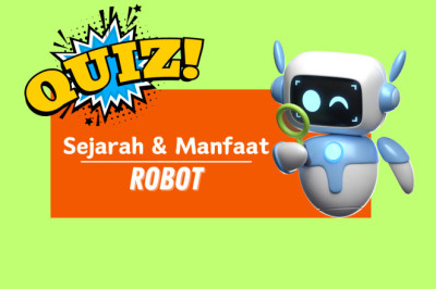 Kuis : Sejarah dan Manfaat Robot