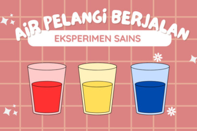 Eksperimen Sains "Air Pelangi Berjalan"