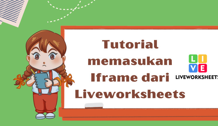 Tutorial memasukan Iframe dari Liveworksheets