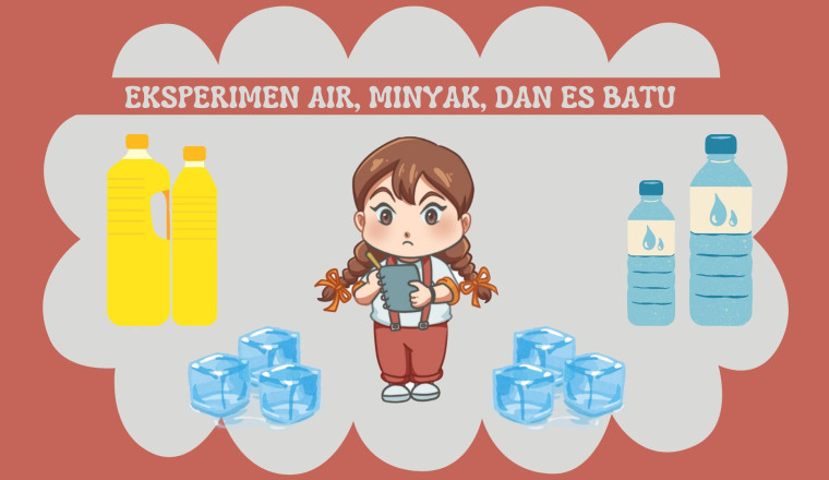 Eksperimen air, minyak, dan es batu?