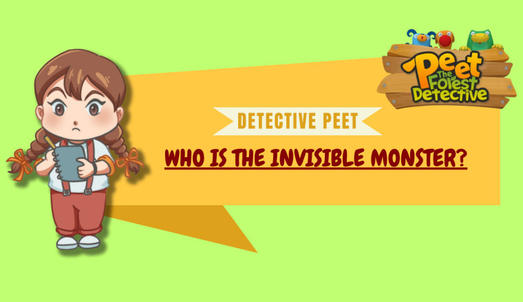 Detective Peet : Who Is The Invisible Monster?