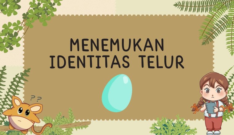 MENEMUKAN IDENTITAS TELUR