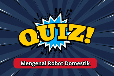 Kuis: Mengenal Robot Domestik