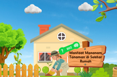 Kuis : Manfaat Menanam Tanaman di Sekitar Rumah